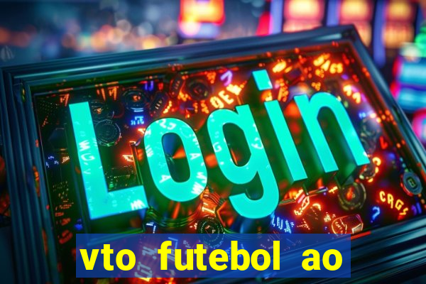 vto futebol ao vivo biz